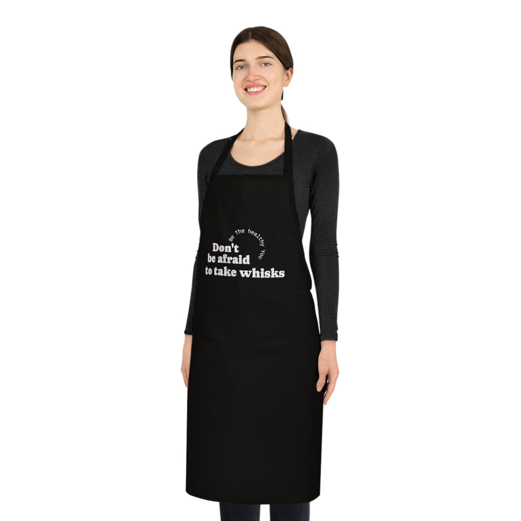 Funny cotton cooking apron-"Don't be afraid to take whisks"-Gifts for cooks-positive thinking apron-healthy living-100% cotton