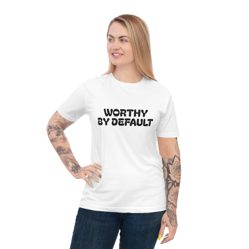 Worthy By Default Unisex Classic T-shirt - Casual Wear, Statement Tee, Gift for Friends, Everyday Comfort, Affirmation Shirt, Trendy Style