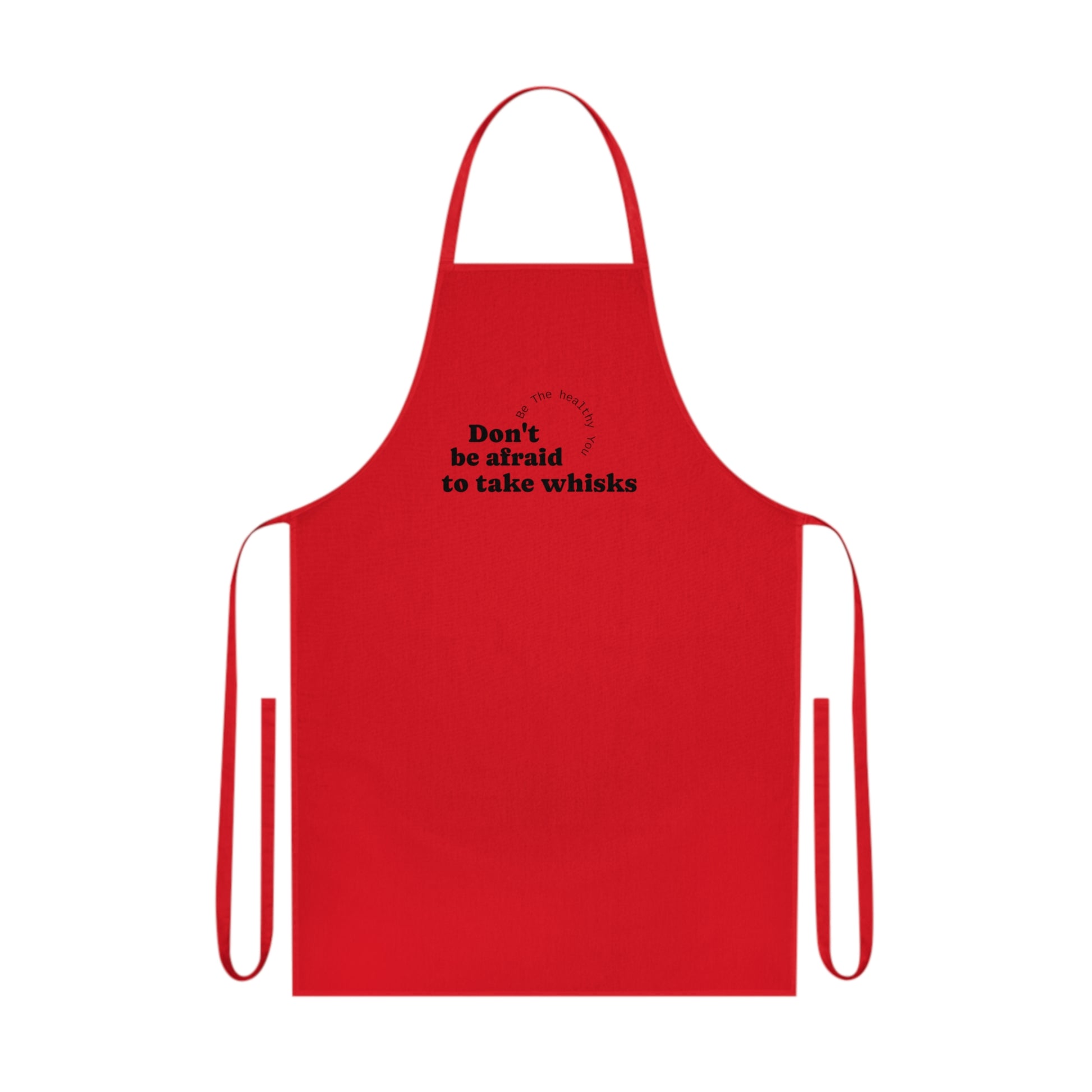 Funny cotton cooking apron-"Don't be afraid to take whisks"-Gifts for cooks-positive thinking apron-healthy living-100% cotton