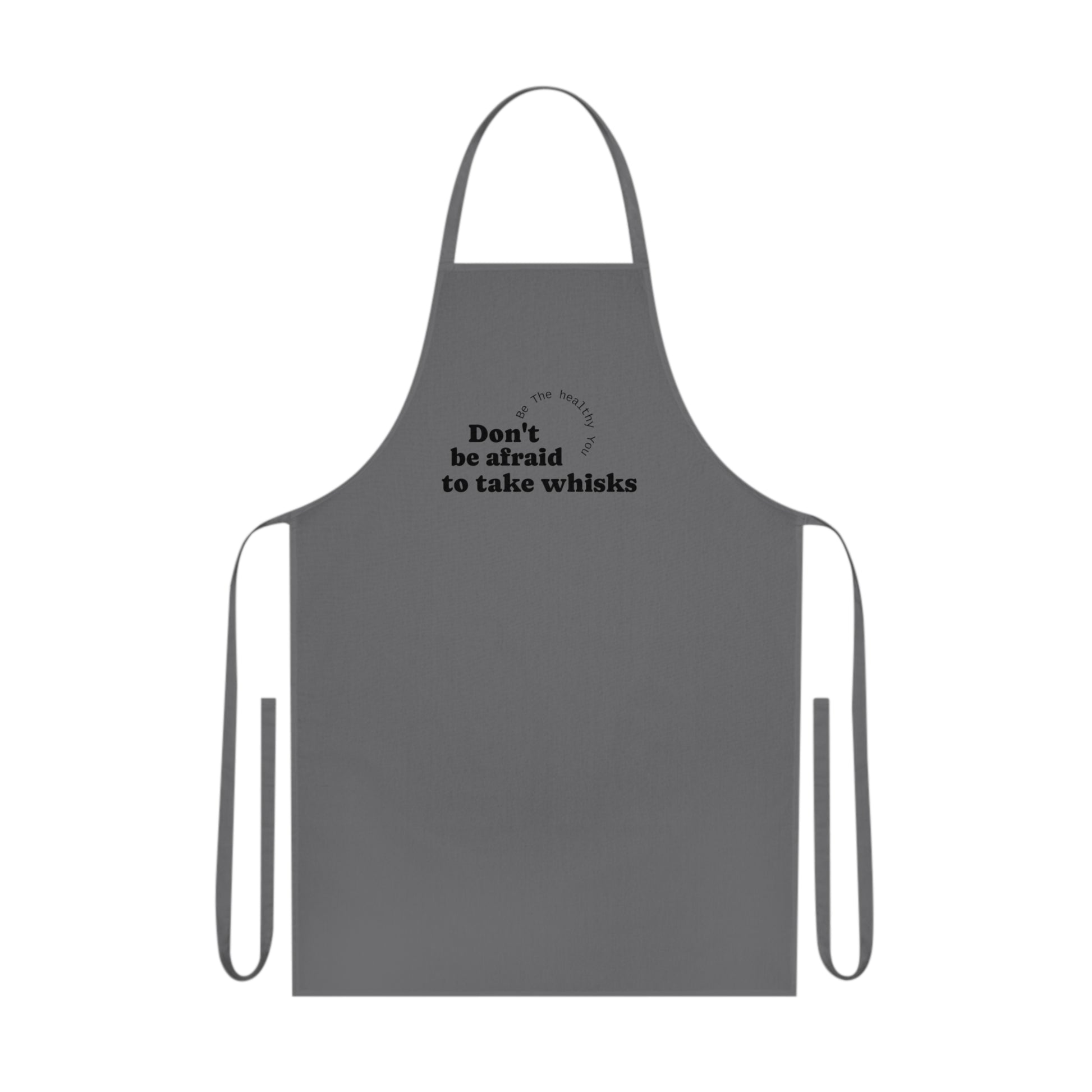 Funny cotton cooking apron-"Don't be afraid to take whisks"-Gifts for cooks-positive thinking apron-healthy living-100% cotton